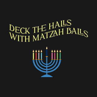 Hanukkah Deck the halls with matzah balls Chanukah T-Shirt