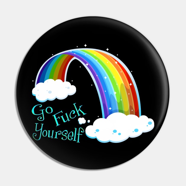 Go Fuck Yourself ~ Rainbow Pin by RainingSpiders