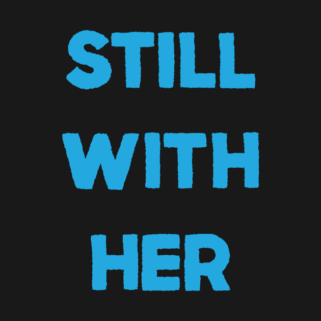 Still With Her by bethspencer