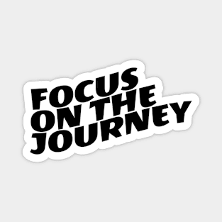 Focus On The Journey Magnet