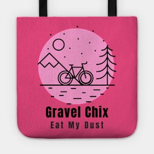 Gravel Chix eat my dust is a group of women cyclist that lovers gravel Tote