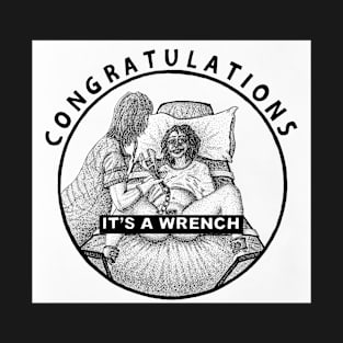 It’s A Wrench T-Shirt