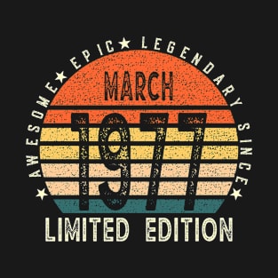 Awesome Epic Legendary Since March 1977 T-Shirt