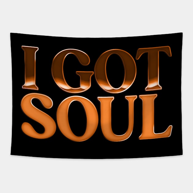 I Got Soul / Retro Soul Music Fan Design Tapestry by DankFutura