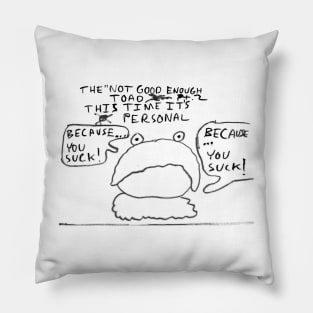 The Not Good Enough Toad, pt. 2 (by Dusty McGowan) Pillow