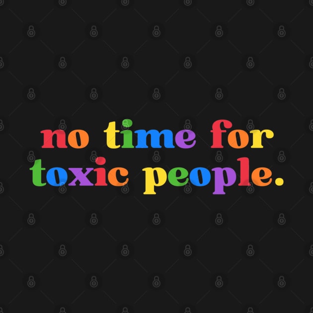 No time for toxic people by myabstractmind