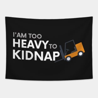 I am too heavy to kidnap Tapestry