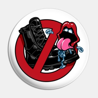 No Bootlickers Sign - Mouth Licking Boot Pin