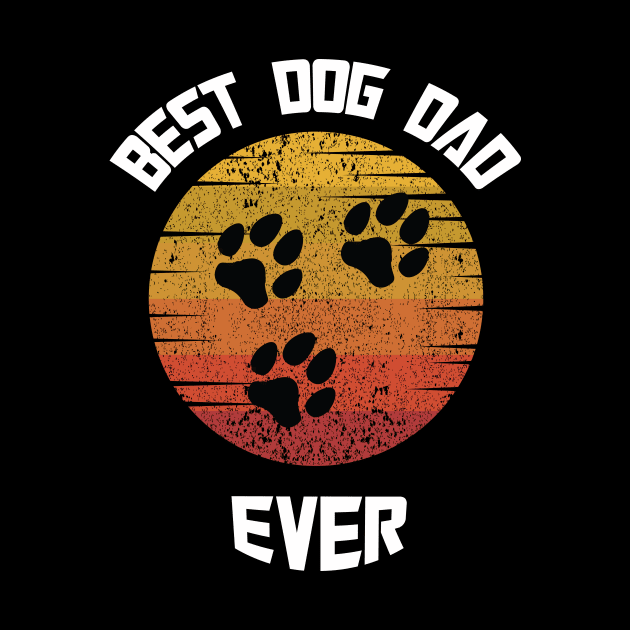 Best Dog Dad Ever : Father's Funny Gift by ARBEEN Art