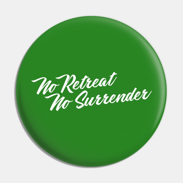 No Retreat No Surrender Pin by OrangeCup