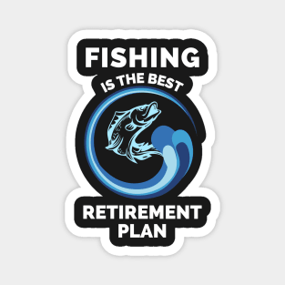 Fishing The Best Retirement Plan - Gift Ideas For Fishing, Adventure and Nature Lovers - Gift For Boys, Girls, Dad, Mom, Friend, Fishing Lovers - Fishing Lover Funny Magnet