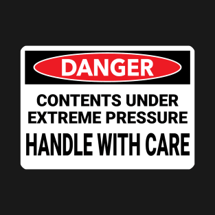 Danger Handle with Care T-Shirt