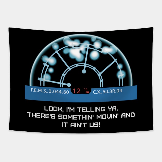 Look, I'm telling ya, there's somethin' movin' and it ain't us! Tapestry by SPACE ART & NATURE SHIRTS 