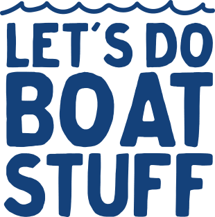 Let's do boat stuff Magnet