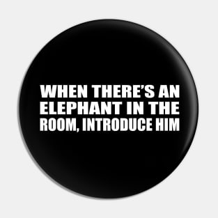 When there’s an elephant in the room, introduce him Pin