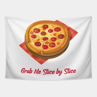 Grab Me Slice by Slice Tapestry