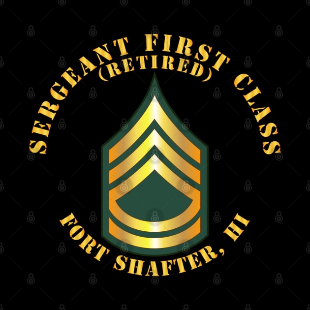 Sergeant First Class - SFC - Retired - Fort Shafter, HI by twix123844