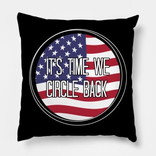 It's Time We Circle Back Pillow