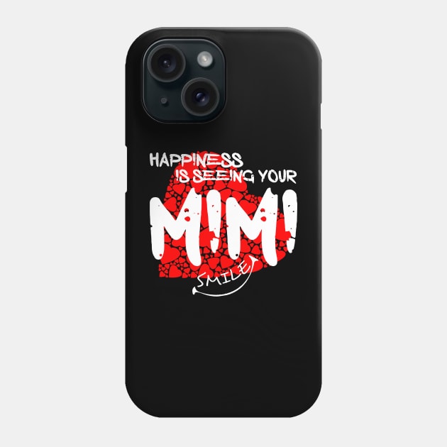 Happiness Is Seeing Your MIMI Smile Phone Case by Otaka-Design