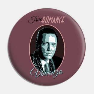 Vincenzo (Classic Variant) (Christopher Walken in True Romance) Pin