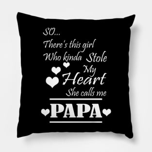 So, there's this girl who kinda stole my heart she calls me papa Pillow
