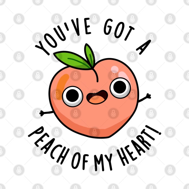 You've Got A Peach Of My Heart Cute Fruit Pun by punnybone