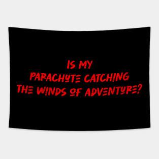 Is my parachute catching the winds of adventure - Paragliding Lover Tapestry