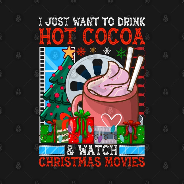 I just want to drink hot cocoa and watch christmas movies by MZeeDesigns