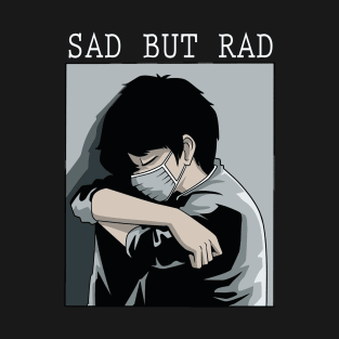 Sad But Rad Antisocial Japanese Aesthetic Dark Depression T-Shirt