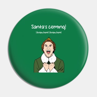 Buddy the Elf - Santa's Coming! Pin