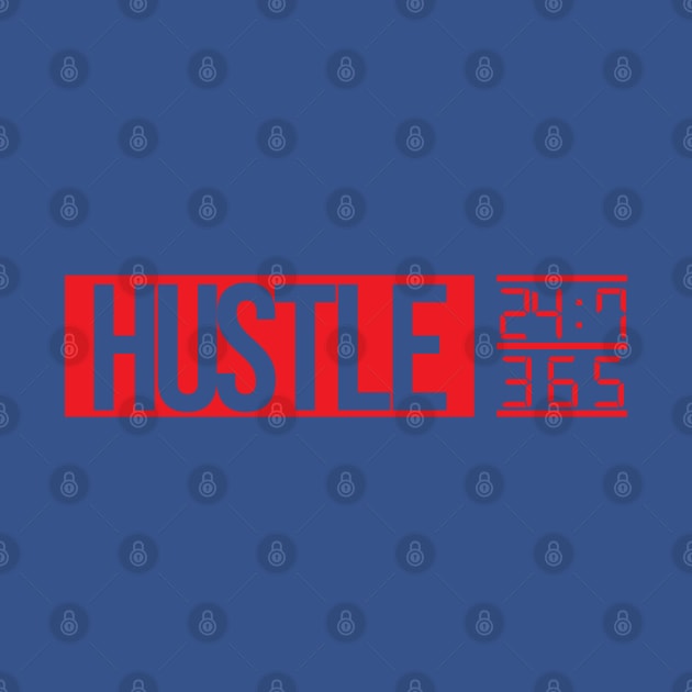 Hustle Time (red txt) by artofplo