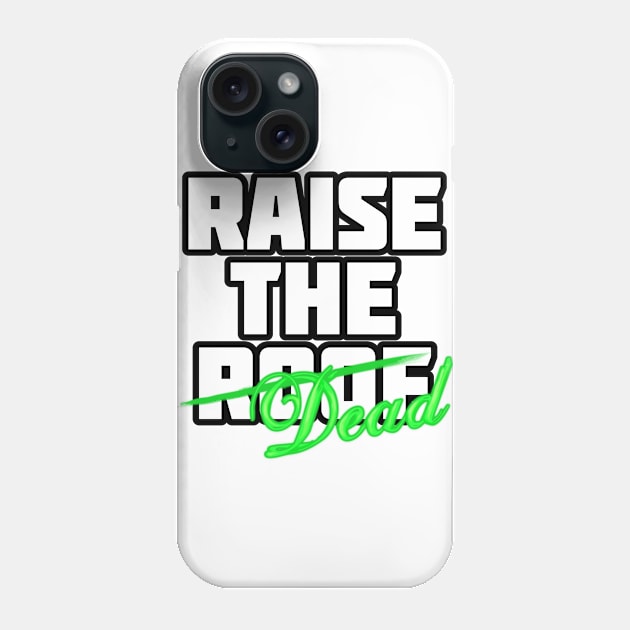 Raise the Dead Phone Case by Myracuulous