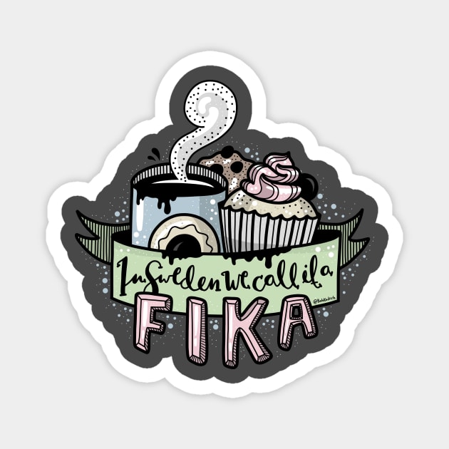 In Sweden we call it a fika Magnet by BahKadisch