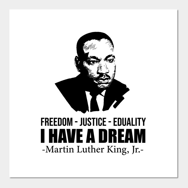 I Have A Dream Martin Luther King Jr Martin Luther King Jr Posters And Art Prints Teepublic