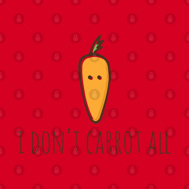 I Don't Carrot All by myndfart