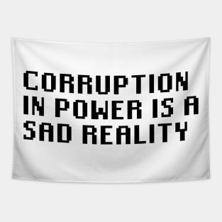 Corruption In Power Is a Sad Reality Tapestry