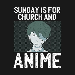 Sunday Is For Church And Anime T-Shirt