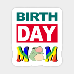 Birth Day Mom Magnet