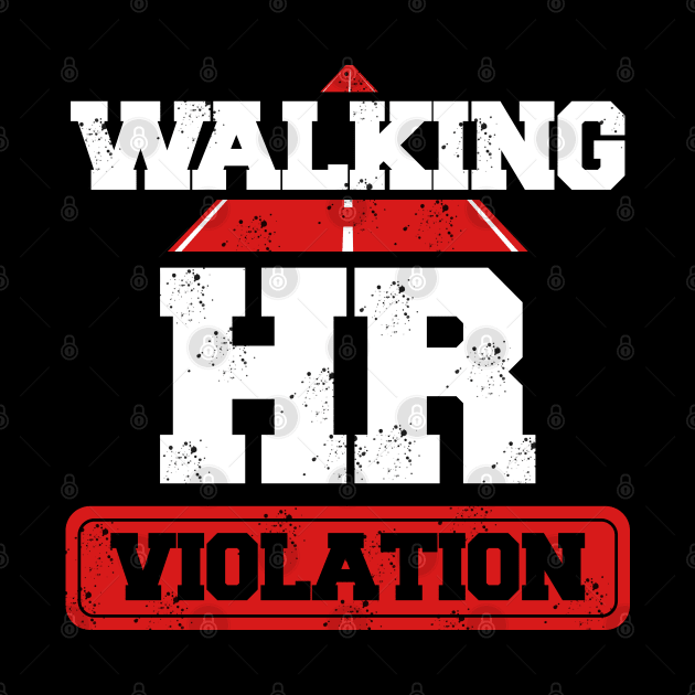 Walking HR Violation ~ Funny Politically Incorrect by Clawmarks