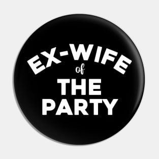 Ex Wife Of The Party Pin