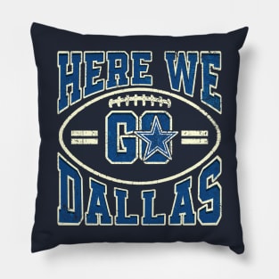 Here We Go Dallas Football Pillow