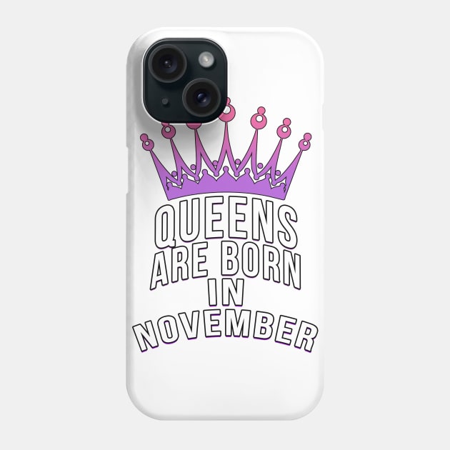 Queens are born in November Phone Case by PGP