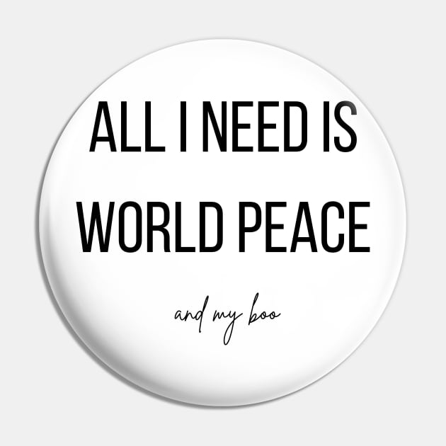 All I need is world peace and my boo Pin by BlueMagpie_Art