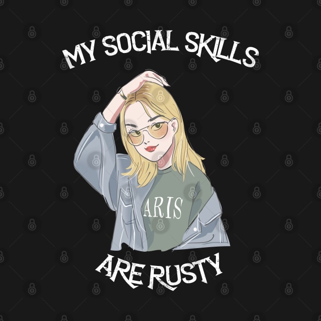 My Social Skills Are Rusty funny quote for loneless people by kevenwal