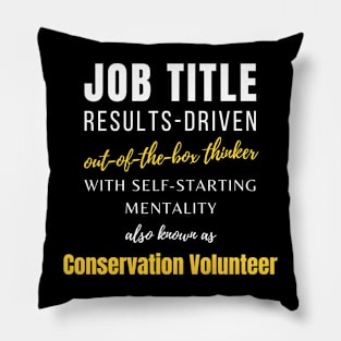 Conservation Volunteer | Job Humor Co Worker Coworker Colleague Pillow