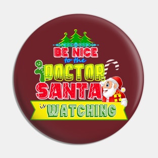 Be nice to the Doctor Santa is watching gift idea Pin