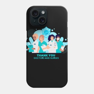 Thank You Doctors And Nurses Phone Case