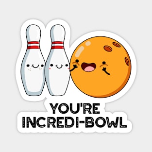 You're Incredi-bowl Cute Bowling Pun Magnet