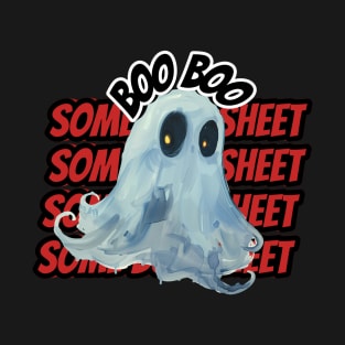 This is some boo sheet T-Shirt