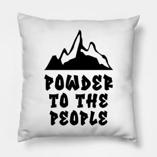 Powder to the People Pillow